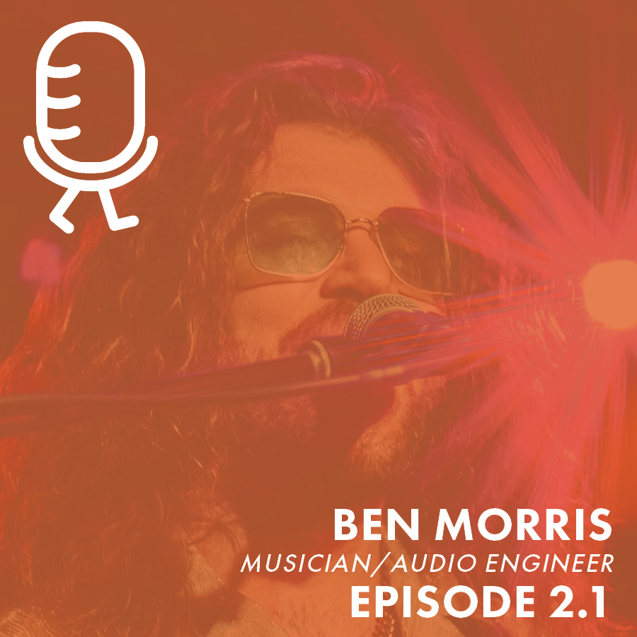 2.1 Ben Morris – Musician & Audio Engineer