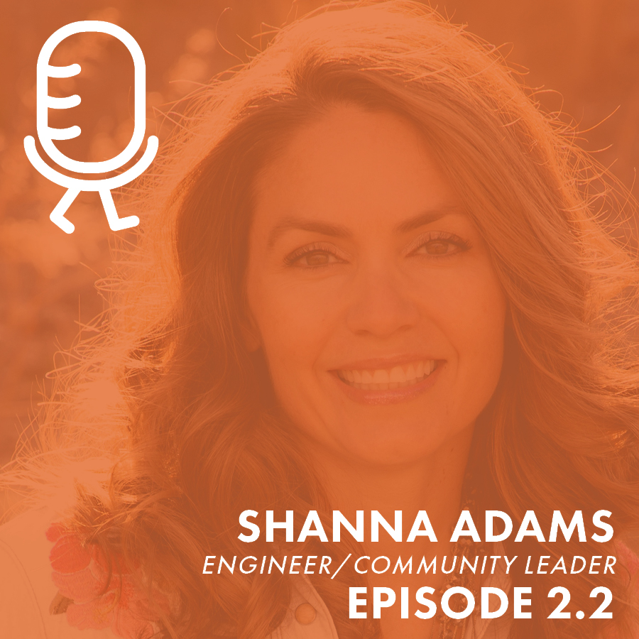 2.2 Shanna Adams – Engineer & Community Leader