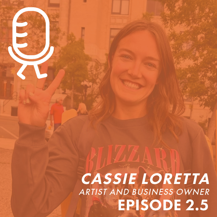 2.5 Cassie Loretta – Artist & Business Owner